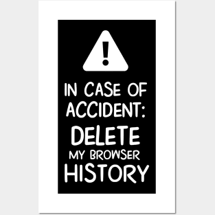 In case of accident, delete my browser history Posters and Art